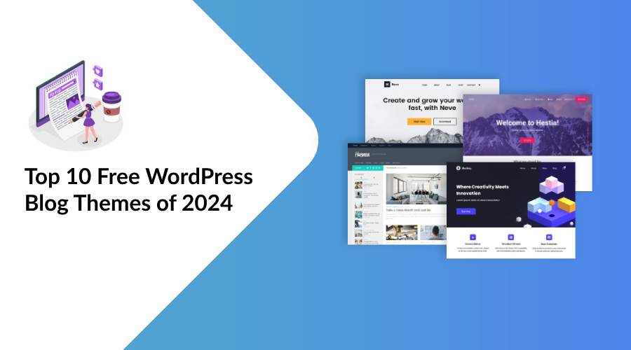 Top 10 Free WordPress Blog Themes of 2024